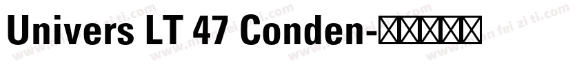 Univers LT 47 Conden字体转换